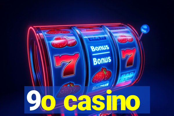 9o casino